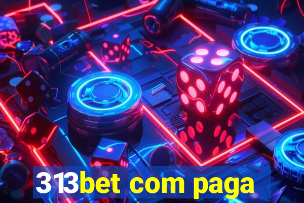 313bet com paga