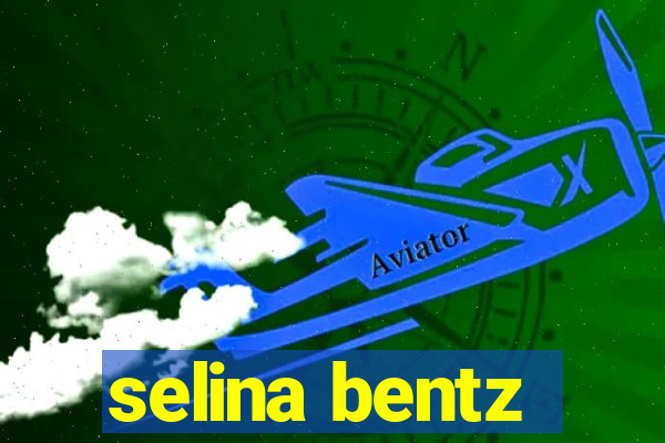 selina bentz