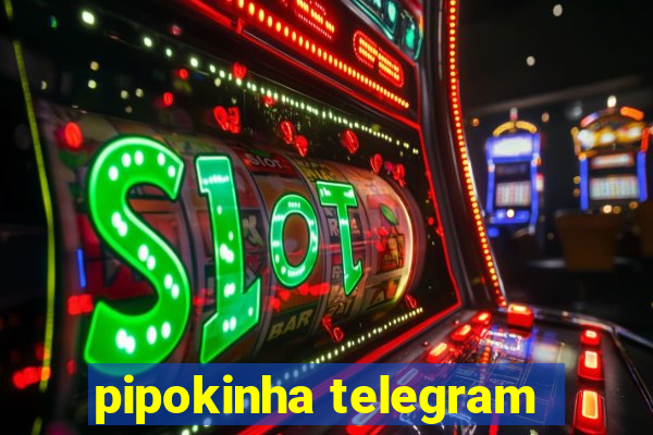 pipokinha telegram