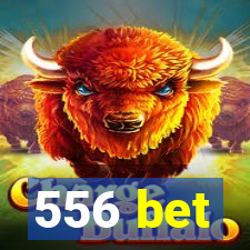 556 bet