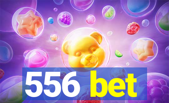 556 bet