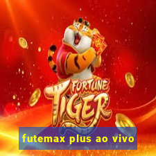 futemax plus ao vivo