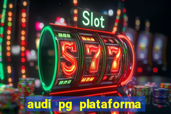 audi pg plataforma de jogos