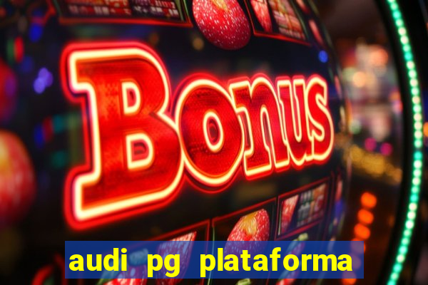 audi pg plataforma de jogos