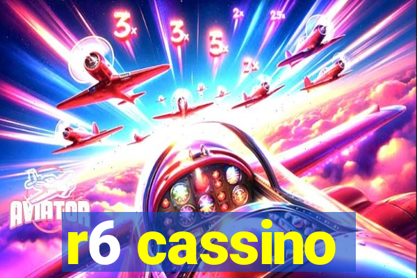 r6 cassino