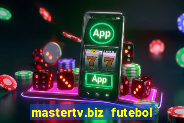 mastertv.biz futebol ao vivo