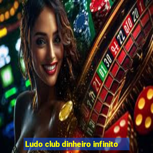 Ludo club dinheiro infinito