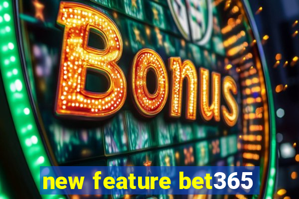 new feature bet365