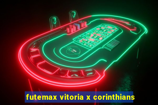 futemax vitoria x corinthians