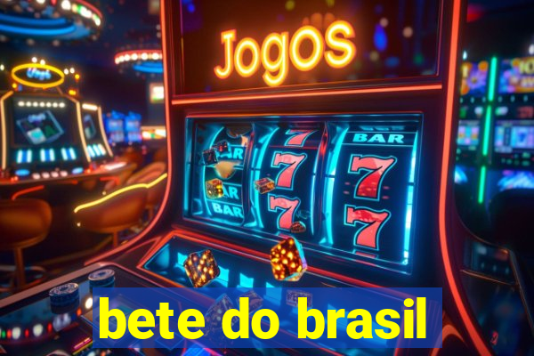 bete do brasil