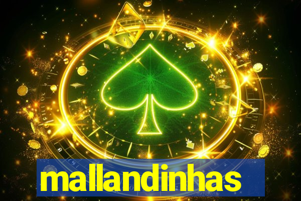 mallandinhas