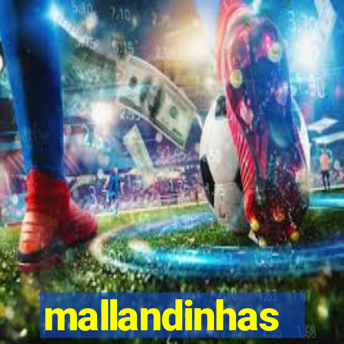 mallandinhas