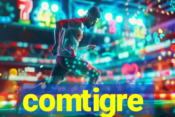 comtigre