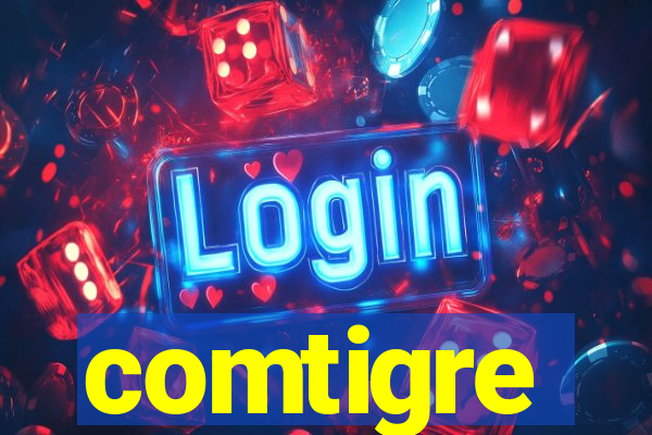 comtigre