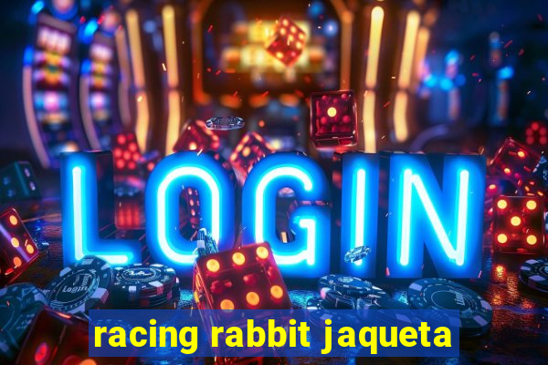 racing rabbit jaqueta