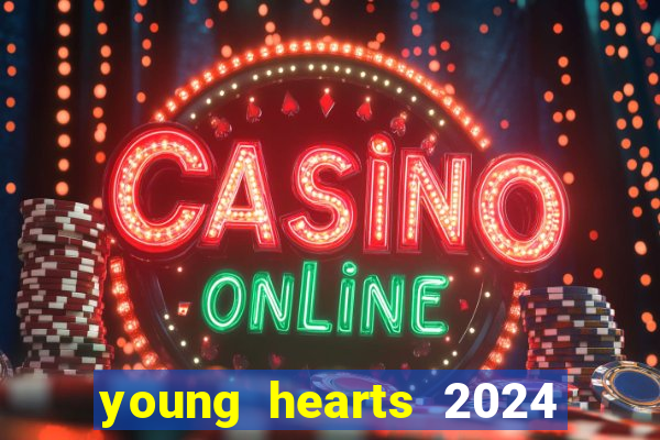 young hearts 2024 online legendado