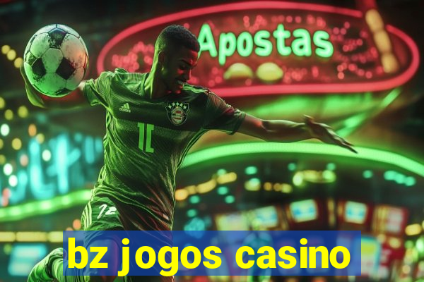 bz jogos casino