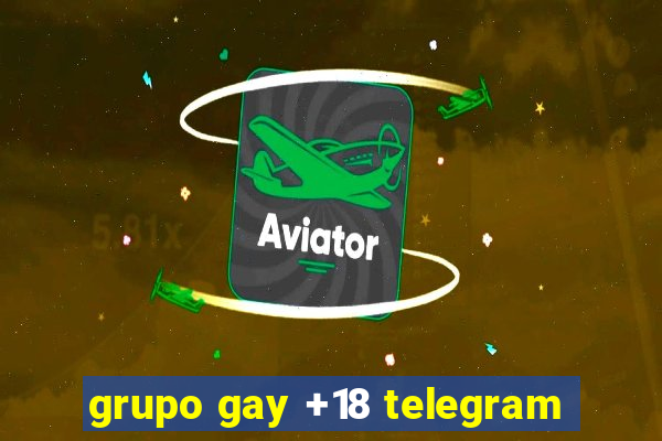 grupo gay +18 telegram