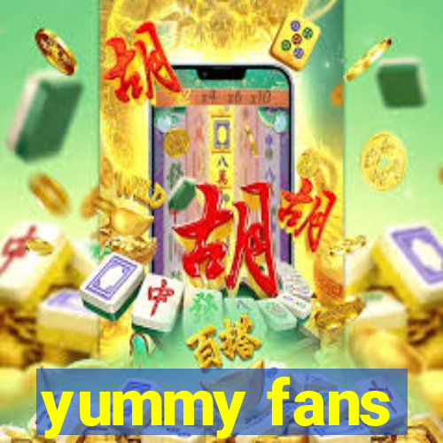 yummy fans