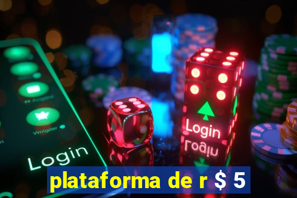 plataforma de r $ 5