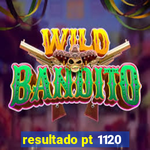 resultado pt 1120