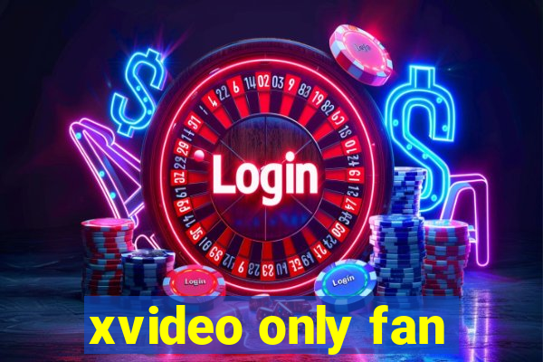 xvideo only fan