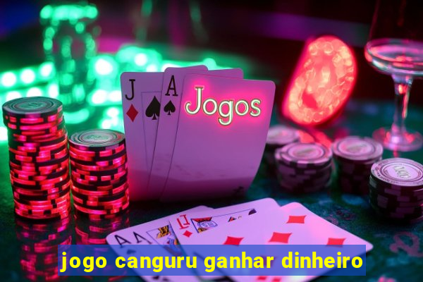 jogo canguru ganhar dinheiro