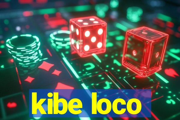 kibe loco