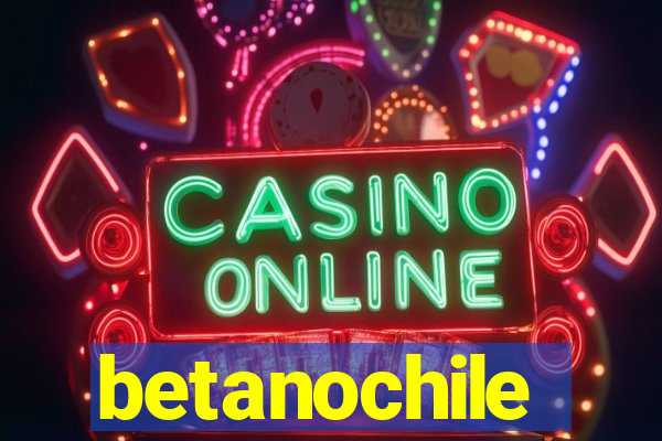 betanochile