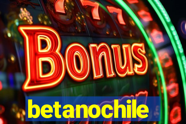 betanochile