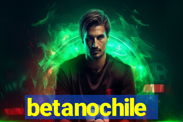 betanochile