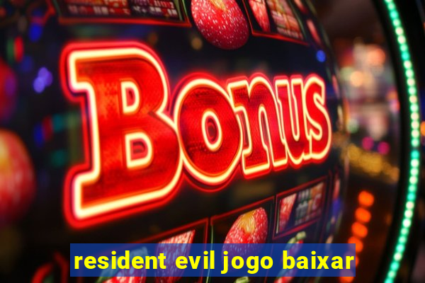 resident evil jogo baixar