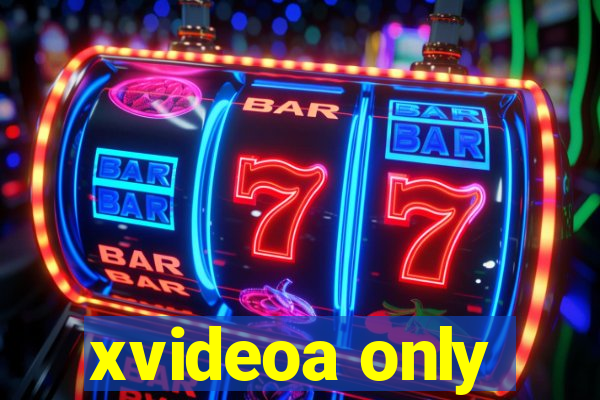 xvideoa only