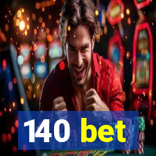 140 bet