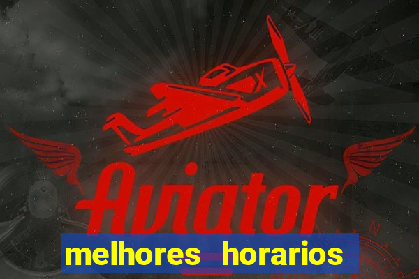 melhores horarios para jogar aviator