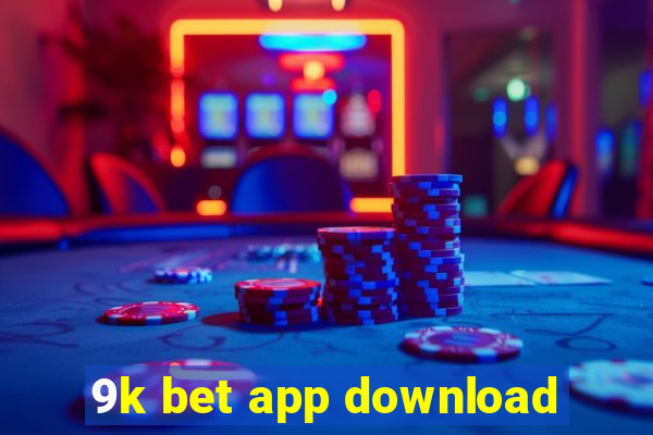 9k bet app download