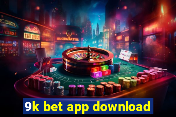 9k bet app download