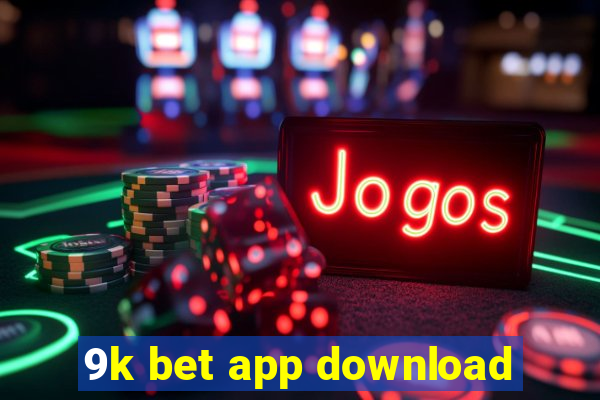 9k bet app download