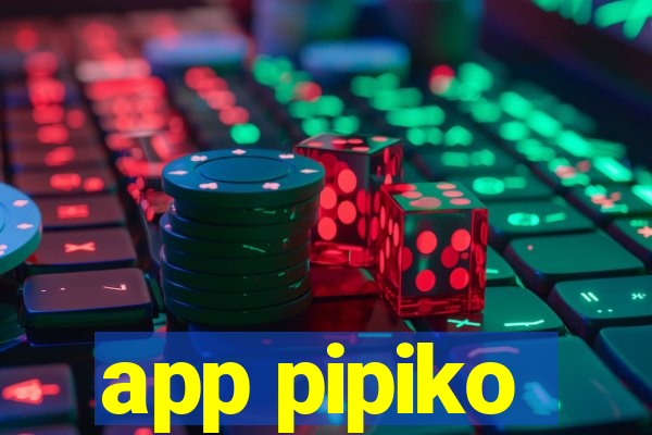 app pipiko