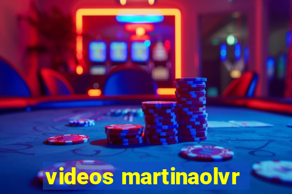 videos martinaolvr