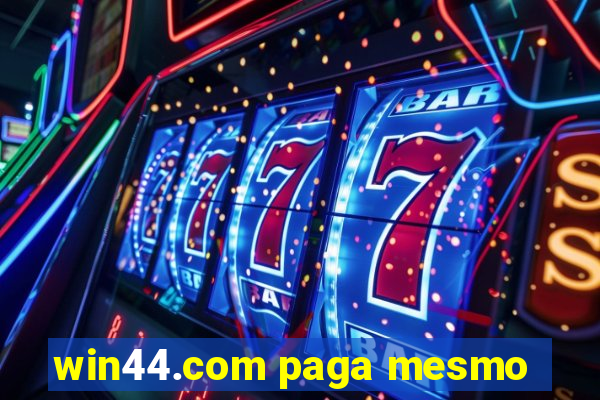 win44.com paga mesmo