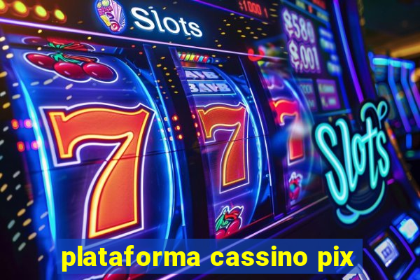 plataforma cassino pix