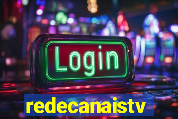 redecanaistv