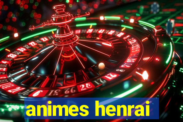 animes henrai