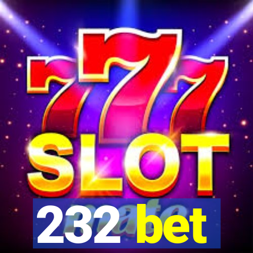 232 bet