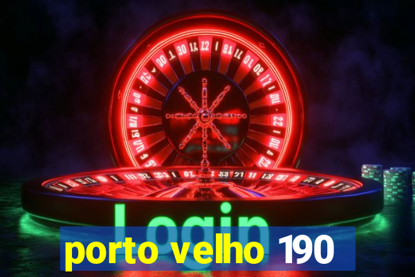 porto velho 190