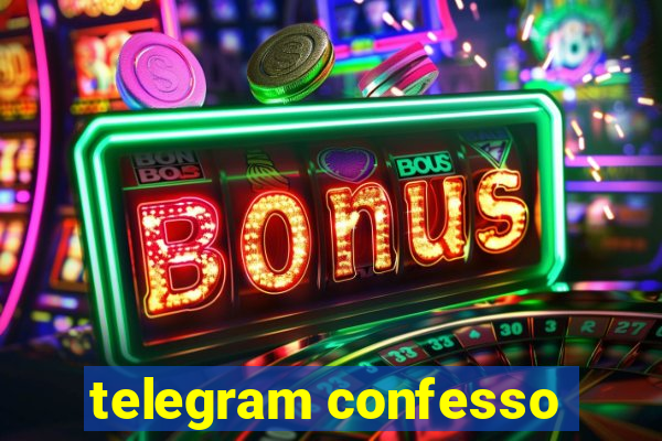 telegram confesso