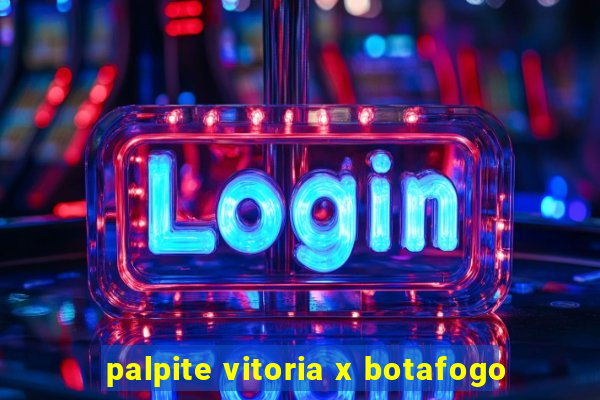 palpite vitoria x botafogo