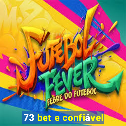 73 bet e confiável