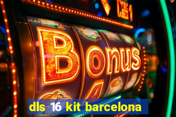 dls 16 kit barcelona